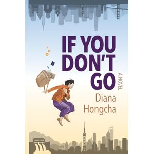 Hongcha, Diana If You Don't Go: A Missing-Person Mystery of Lost Bitcoins and Buried Memories in Modern China Hongcha, Diana If You Don't Go: A Missing-Person Mystery of Lost Bitcoins and Buried Memories in Modern China