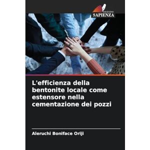 Oriji, Aleruchi Boniface L'efficienza della bentonite locale come estensore nella cementazione dei pozzi Oriji, Aleruchi Boniface L'efficienza della bentonite locale come estensore nella cementazione dei pozzi