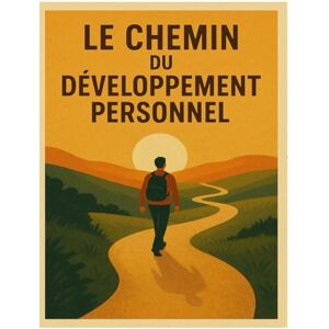 Dicene, Anne-Marie Le chemin du développement personnel. Dicene, Anne-Marie Le chemin du développement personnel.