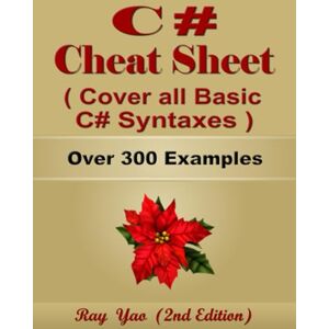 Hunt, Amy C# Cheat Sheet, Cover all Basic C# Syntaxes, Quick Reference Guide by Examples: C# Programming Syntax Book, Syntax Table & Chart, Quick Study Workbook Hunt, Amy C# Cheat Sheet, Cover all Basic C# Syntaxes, Quick Reference Guide by Examples: C# Programming Syntax Book, Syntax Table & Chart, Quick Study Workbook