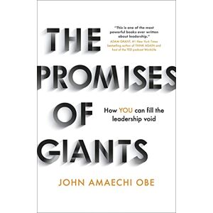 Amaechi, John The Promises of Giants: How YOU can fill the leadership void --THE SUNDAY TIMES BESTSELLER-- Amaechi, John The Promises of Giants: How YOU can fill the leadership void --THE SUNDAY TIMES BESTSELLER--