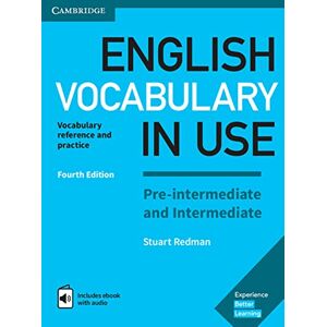 English Vocabulary in Use. Pre-intermediate and Intermediate. 4th Edition. Book with answers and Enhanced ebook English Vocabulary in Use. Pre-intermediate and Intermediate. 4th Edition. Book with answers and Enhanced ebook