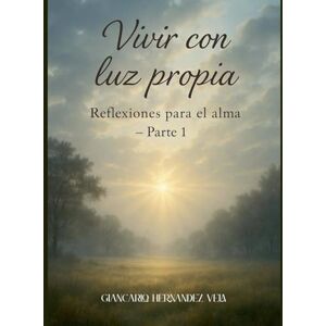 Vela, Giancarlo Hernandez Vivir con luz propia Reflexiones para el alma Parte 1 Vela, Giancarlo Hernandez Vivir con luz propia Reflexiones para el alma Parte 1