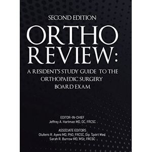 Jeffrey Hartman Ortho Review: A Resident's Study Guide to the Orthopaedic Surgery Board Exam (Second Edition) Jeffrey Hartman Ortho Review: A Resident's Study Guide to the Orthopaedic Surgery Board Exam (Second Edition)