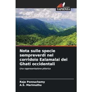 Ponnuchamy, Raja Nota sulle specie sempreverdi nel corridoio Ealamalai dei Ghati occidentali: Una rappresentazione pittorica Ponnuchamy, Raja Nota sulle specie sempreverdi nel corridoio Ealamalai dei Ghati occidentali: Una rappresentazione pittorica