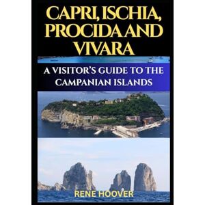 Hoover CAPRI, ISCHIA, PROCIDA AND VIVARA: VISITOR’S AGUIDE TO THE CAMPANIAN ISLANDS Hoover CAPRI, ISCHIA, PROCIDA AND VIVARA: VISITOR’S AGUIDE TO THE CAMPANIAN ISLANDS