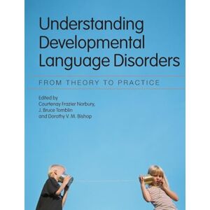 Understanding Developmental Language Disorders: From Theory to Practice Understanding Developmental Language Disorders: From Theory to Practice