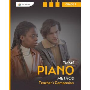 Dembski, Przemek Teacher's Companion. Piano. Grade 2: TMMS Piano Method Dembski, Przemek Teacher's Companion. Piano. Grade 2: TMMS Piano Method