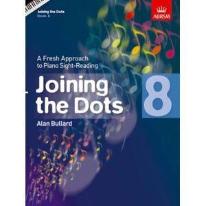 Joining the Dots, Book 8 (Piano): A Fresh Approach to Piano Sight-Reading (Joining the dots (ABRSM)) Joining the Dots, Book 8 (Piano): A Fresh Approach to Piano Sight-Reading (Joining the dots (ABRSM))