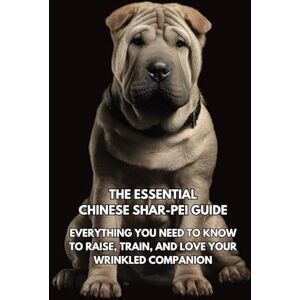 Books, Inkspire The Essential Chinese Shar-Pei Guide: Everything You Need to Know to Raise, Train, and Love Your Wrinkled Companion Books, Inkspire The Essential Chinese Shar-Pei Guide: Everything You Need to Know to Raise, Train, and Love Your Wrinkled Companion