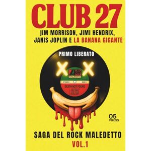 LIBERATO, PRIMO CLUB 27 – SAGA DEL ROCK MALEDETTO – VOL. 1: Jim Morrison, Jimi Hendrix, Janis Joplin e il mago LIBERATO, PRIMO CLUB 27 – SAGA DEL ROCK MALEDETTO – VOL. 1: Jim Morrison, Jimi Hendrix, Janis Joplin e il mago