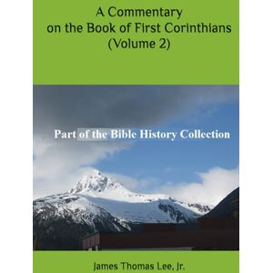 Lee A Commentary on the Book of First Corinthians (Volume 2) Lee A Commentary on the Book of First Corinthians (Volume 2)