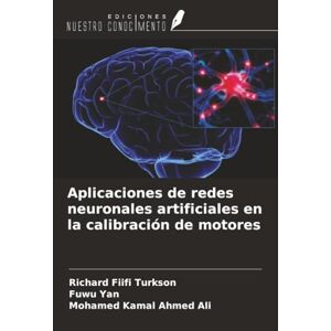 Turkson, Richard Fiifi Aplicaciones de redes neuronales artificiales en la calibración de motores Turkson, Richard Fiifi Aplicaciones de redes neuronales artificiales en la calibración de motores