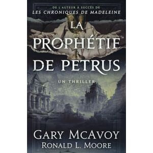 McAvoy, Gary La prophétie de Petrus (Les Archives secrètes du Vatican) McAvoy, Gary La prophétie de Petrus (Les Archives secrètes du Vatican)