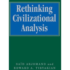 SAGE Publications Ltd Rethinking Civilizational Analysis (SAGE Studies in International Sociology Book 52) SAGE Publications Ltd Rethinking Civilizational Analysis (SAGE Studies in International Sociology Book 52)