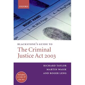 Taylor Blackstone's Guide to the Criminal Justice Act 2003 Taylor Blackstone's Guide to the Criminal Justice Act 2003