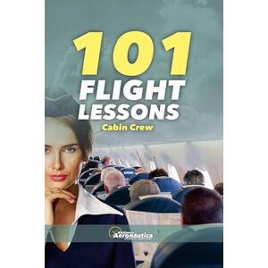 Aeronáutica, Biblioteca 101 FLIGHT LESSONS Cabin Crew (Aviation) Aeronáutica, Biblioteca 101 FLIGHT LESSONS Cabin Crew (Aviation)