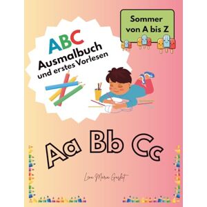 Gasleit, Lena Maria ABC Ausmalbuch und erstes Vorlesen: Sommer von A bis Z Gasleit, Lena Maria ABC Ausmalbuch und erstes Vorlesen: Sommer von A bis Z