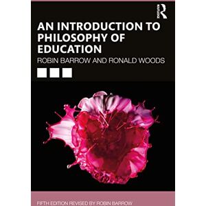 Barrow, Robin An Introduction to Philosophy of Education Barrow, Robin An Introduction to Philosophy of Education