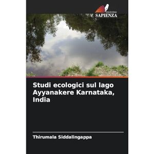 Siddalingappa, Thirumala Studi ecologici sul lago Ayyanakere Karnataka, India Siddalingappa, Thirumala Studi ecologici sul lago Ayyanakere Karnataka, India