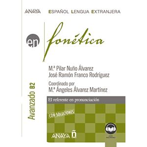 Nuño Álvarez, Mª Pilar Fonética. Nivel avanzado B2. (Ed. 2022) (Anaya ELE EN) Nuño Álvarez, Mª Pilar Fonética. Nivel avanzado B2. (Ed. 2022) (Anaya ELE EN)