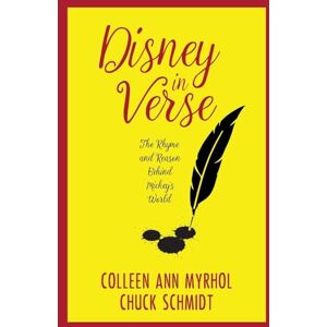 Myrhol, Colleen Disney in Verse: The Rhyme and Reason Behind Mickey's World Myrhol, Colleen Disney in Verse: The Rhyme and Reason Behind Mickey's World