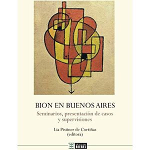 Bion, Wilfred Bion en Buenos Aires: Bion en Buenos Aires Bion, Wilfred Bion en Buenos Aires: Bion en Buenos Aires