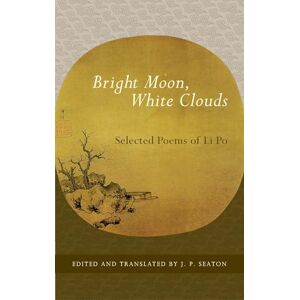 Li Po Bright Moon, White Clouds: Selected Poems of (Shambhala Library) Li Po Bright Moon, White Clouds: Selected Poems of (Shambhala Library)