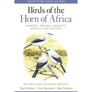 Redman, Nigel Birds of the Horn of Africa – Ethiopia, Eritrea, Djibouti, Somalia, and Socotra – Revised and Expanded Edition: 107 (Princeton Field Guides) Redman, Nigel Birds of the Horn of Africa – Ethiopia, Eritrea, Djibouti, Somalia, and Socotra – Revised and Expanded Edition: 107 (Princeton Field Guides)