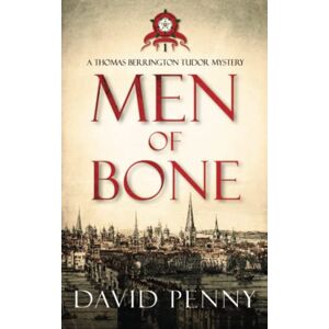 Penny, David Men of Bone (Thomas Berrington Tudor Mystery) Penny, David Men of Bone (Thomas Berrington Tudor Mystery)