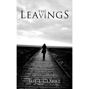 Clarke, Sue L. The Leavings Clarke, Sue L. The Leavings