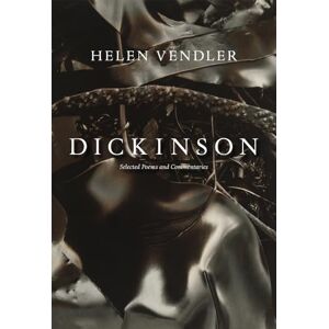 Helen Vendler Dickinson: Selected Poems and Commentaries Helen Vendler Dickinson: Selected Poems and Commentaries