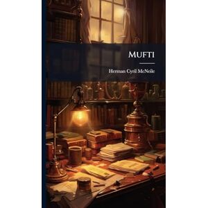 McNeile, Herman Cyril Mufti McNeile, Herman Cyril Mufti