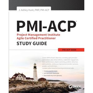 Hunt, J. Ashley PMI-ACP Project Management Institute Agile Certified Practitioner Exam Study Guide Hunt, J. Ashley PMI-ACP Project Management Institute Agile Certified Practitioner Exam Study Guide