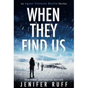 Ruff, Jenifer When They Find Us: 3 (Agent Victoria Heslin Series) Ruff, Jenifer When They Find Us: 3 (Agent Victoria Heslin Series)
