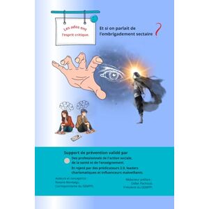 Montaigu, Mme roxane Et si on parlait de l'embrigadement sectaire? (Les ados ont l'esprit critique.) Montaigu, Mme roxane Et si on parlait de l'embrigadement sectaire? (Les ados ont l'esprit critique.)