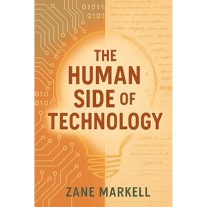 Markell, Zane The Human Side of Technology: Building a Relationship with ChatGPT and What It Taught Me About Human Connection Markell, Zane The Human Side of Technology: Building a Relationship with ChatGPT and What It Taught Me About Human Connection
