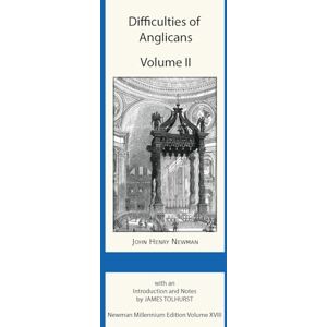 Newman, John Henry Difficulties of Anglicans Volume II: XV (Newman Millennium Edition) Newman, John Henry Difficulties of Anglicans Volume II: XV (Newman Millennium Edition)