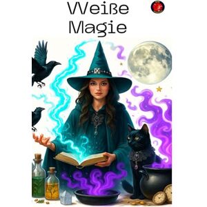 Rubi, Alina Weiße Magie: 1 (Die Bücher des geheimen Zirkels) Rubi, Alina Weiße Magie: 1 (Die Bücher des geheimen Zirkels)