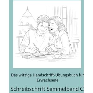 Müller, Karlheinz Das witzige Handschrift-Übungsbuch für Erwachsene: Schreibschrift Sammelband C Müller, Karlheinz Das witzige Handschrift-Übungsbuch für Erwachsene: Schreibschrift Sammelband C