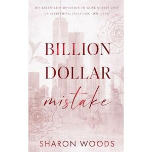Woods, Sharon Billion Dollar Mistake: Special Edition: An opposites attract office romance: 1 (The Lincoln Brothers) Woods, Sharon Billion Dollar Mistake: Special Edition: An opposites attract office romance: 1 (The Lincoln Brothers)