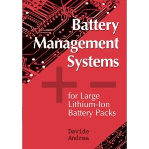 Andrea, Davide Battery Management Systems for Large Lithium Ion Battery Packs Andrea, Davide Battery Management Systems for Large Lithium Ion Battery Packs