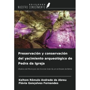 Rômulo Andrade de Abreu, Keltom Preservación y conservación del yacimiento arqueológico de Pedra da Igreja: Análisis del Municipio de Coronel João Sá, en el Estado de Bahía Rômulo Andrade de Abreu, Keltom Preservación y conservación del yacimiento arqueológico de Pedra da Igreja: Análisis del Municipio de Coronel João Sá, en el Estado de Bahía