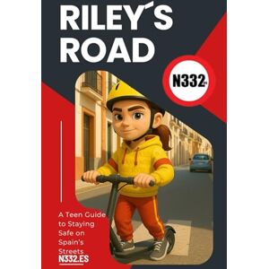 Nolan, Mark Riley´s Road: A Teen Guide to Staying Safe on Spain’s Streets (Trafford and Friends) Nolan, Mark Riley´s Road: A Teen Guide to Staying Safe on Spain’s Streets (Trafford and Friends)