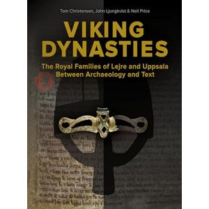 Viking Dynasties: The royal families at Lejre and Uppsala between archaeology and text: 127 (Jysk Arkæologisk Selskabs Skrifter) Viking Dynasties: The royal families at Lejre and Uppsala between archaeology and text: 127 (Jysk Arkæologisk Selskabs Skrifter)