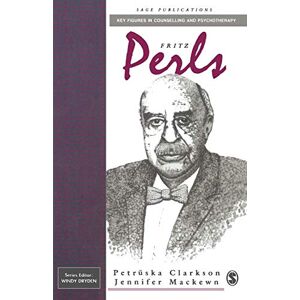 Petruska Clarkson Fritz Perls: 4 (Key Figures in Counselling and Psychotherapy series) Petruska Clarkson Fritz Perls: 4 (Key Figures in Counselling and Psychotherapy series)