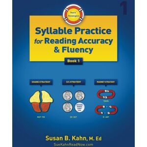 Kahn M.Ed, Susan B Sue's Strategies Syllable Practice for Reading Accuracy and Fluency: Book 1: Volume 1 Kahn M.Ed, Susan B Sue's Strategies Syllable Practice for Reading Accuracy and Fluency: Book 1: Volume 1