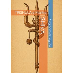 MAG SHIVA: TRISHULA e Mantra (Mystik) MAG SHIVA: TRISHULA e Mantra (Mystik)
