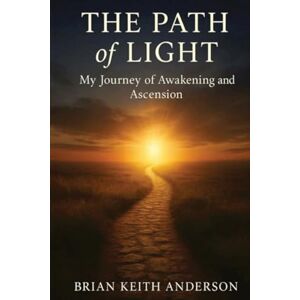 Anderson, Brian K The Path of Light Anderson, Brian K The Path of Light
