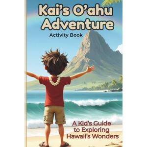 Books, Wild Irises Kai's O'ahu Adventure: A Kid’s Guide to Exploring Hawaii’s Wonders Discover Beaches, Wildlife, Hawaiian Culture & Fun in This Travel Guide for Kids Books, Wild Irises Kai's O'ahu Adventure: A Kid’s Guide to Exploring Hawaii’s Wonders Discover Beaches, Wildlife, Hawaiian Culture & Fun in This Travel Guide for Kids